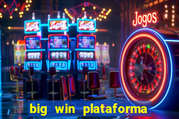 big win plataforma de jogos